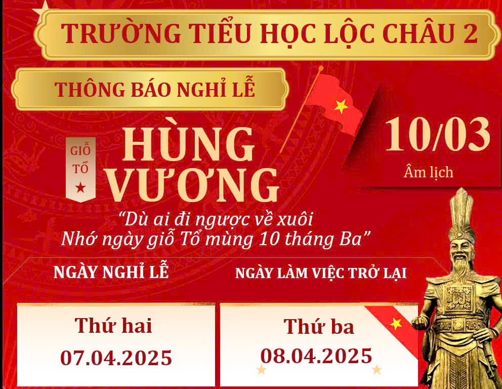 Thông báo lịch nghỉ lễ Giỗ Tổ Hùng Vương 10/3/2025 (Âm lịch)